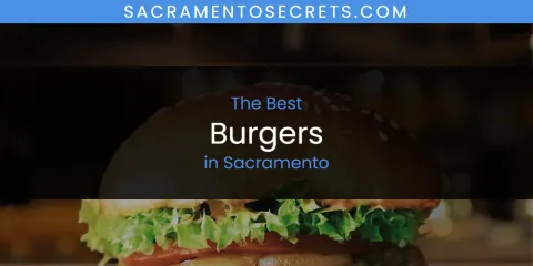 Guide to Best Burgers in Sacramento