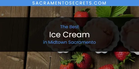 Midtown Sacramento's Best Ice Cream
