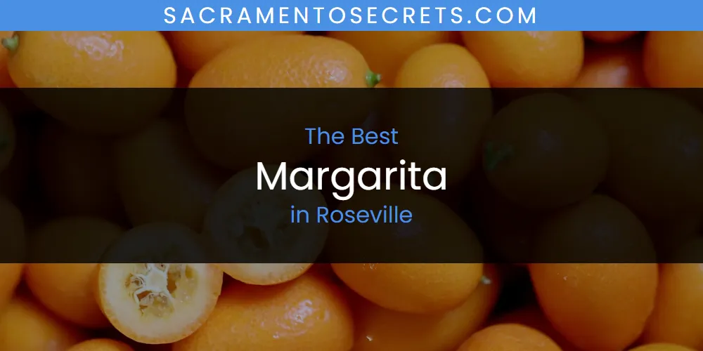 Roseville's Best Margarita featured